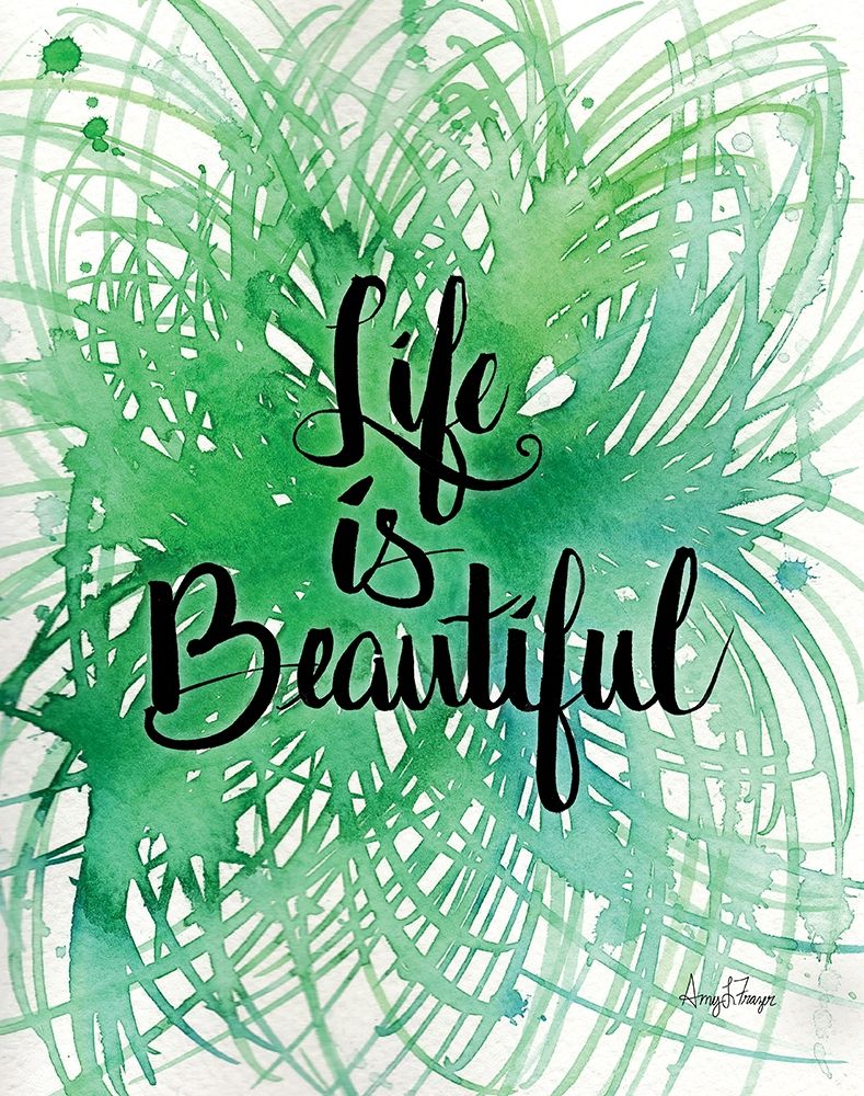 Life is Beautiful art print by Amy Frazer for $57.95 CAD