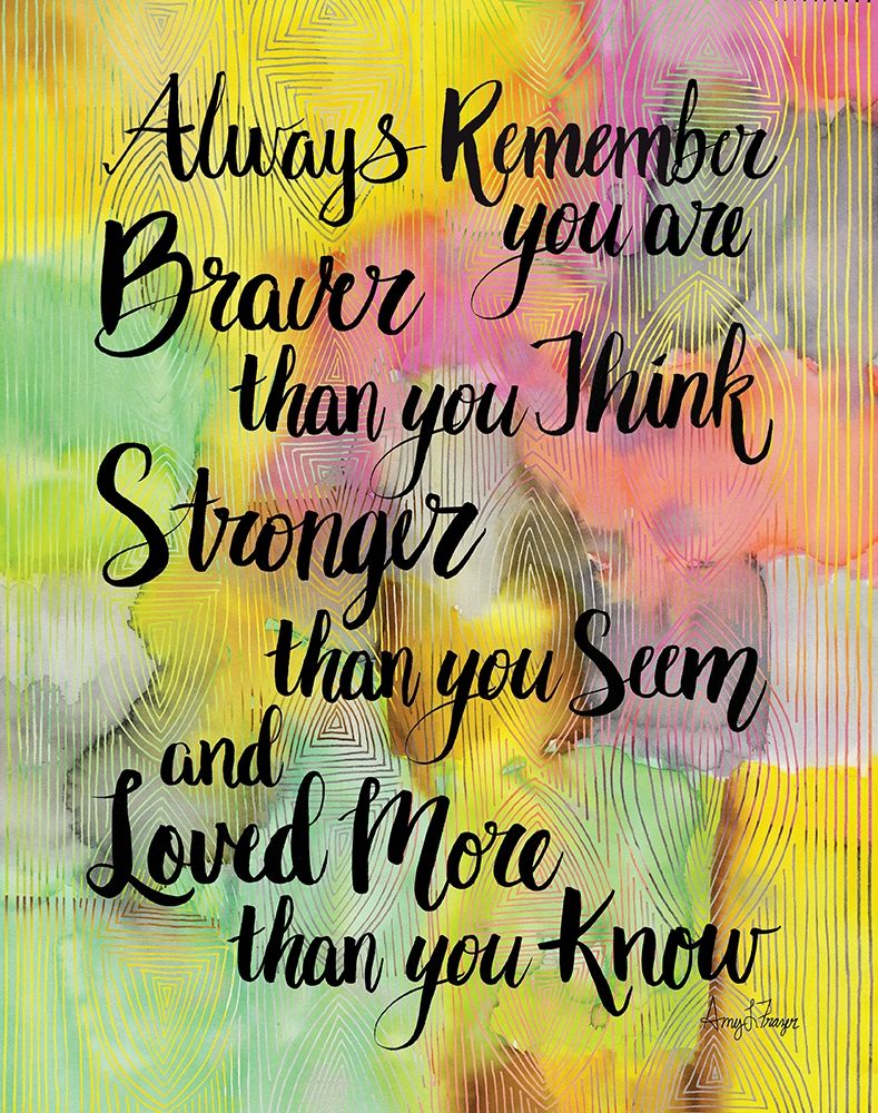 Braver Than You Think art print by Amy Frazer for $57.95 CAD