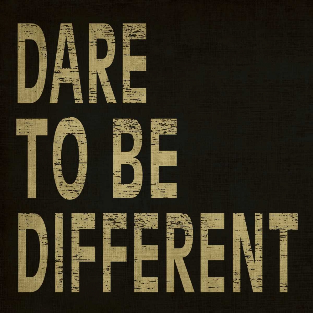 Dare to Be Different art print by N Harbick for $57.95 CAD