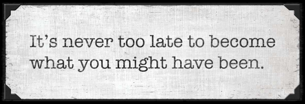 Never Too Late art print by N Harbick for $57.95 CAD