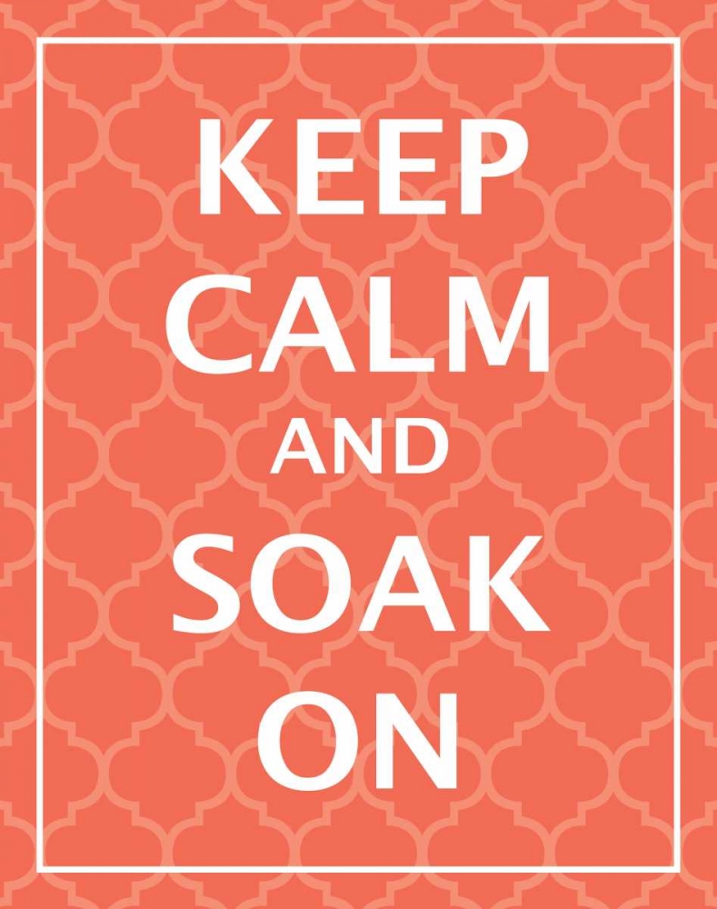 Keep Calm and Soak art print by N Harbick for $57.95 CAD