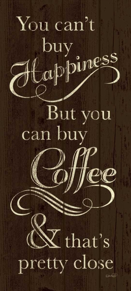 Cant Buy Happiness art print by N Harbick for $57.95 CAD