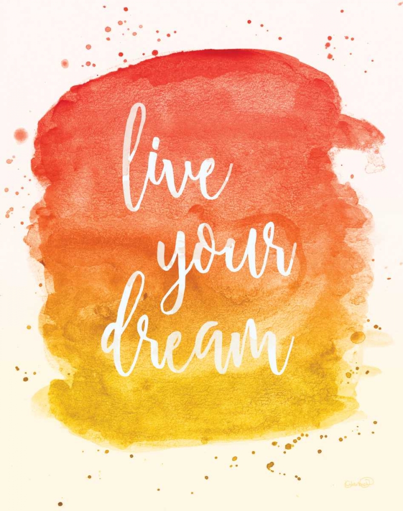 Live Your Dream art print by N Harbick for $57.95 CAD