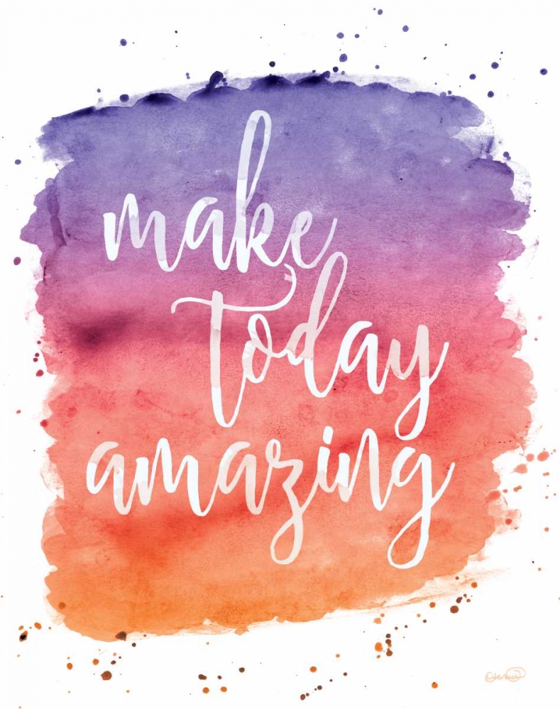 Make Today Amazing art print by N Harbick for $57.95 CAD
