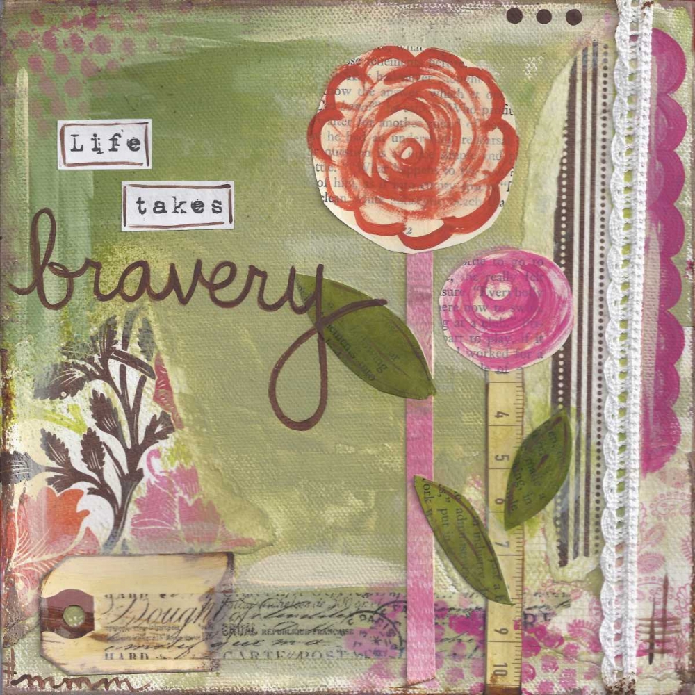 Life Takes Bravery art print by Monica Martin for $57.95 CAD