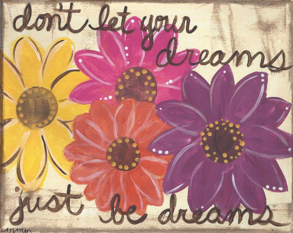 Dont Let Your Dreams art print by Monica Martin for $57.95 CAD