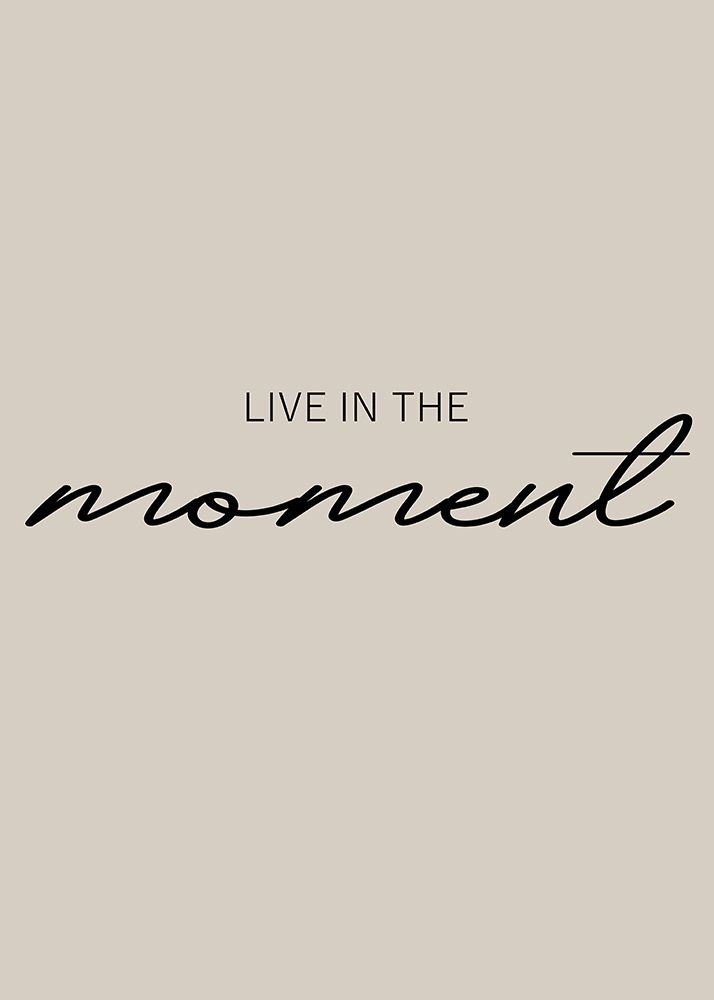 Live in the Moment art print by Suki Mi for $57.95 CAD