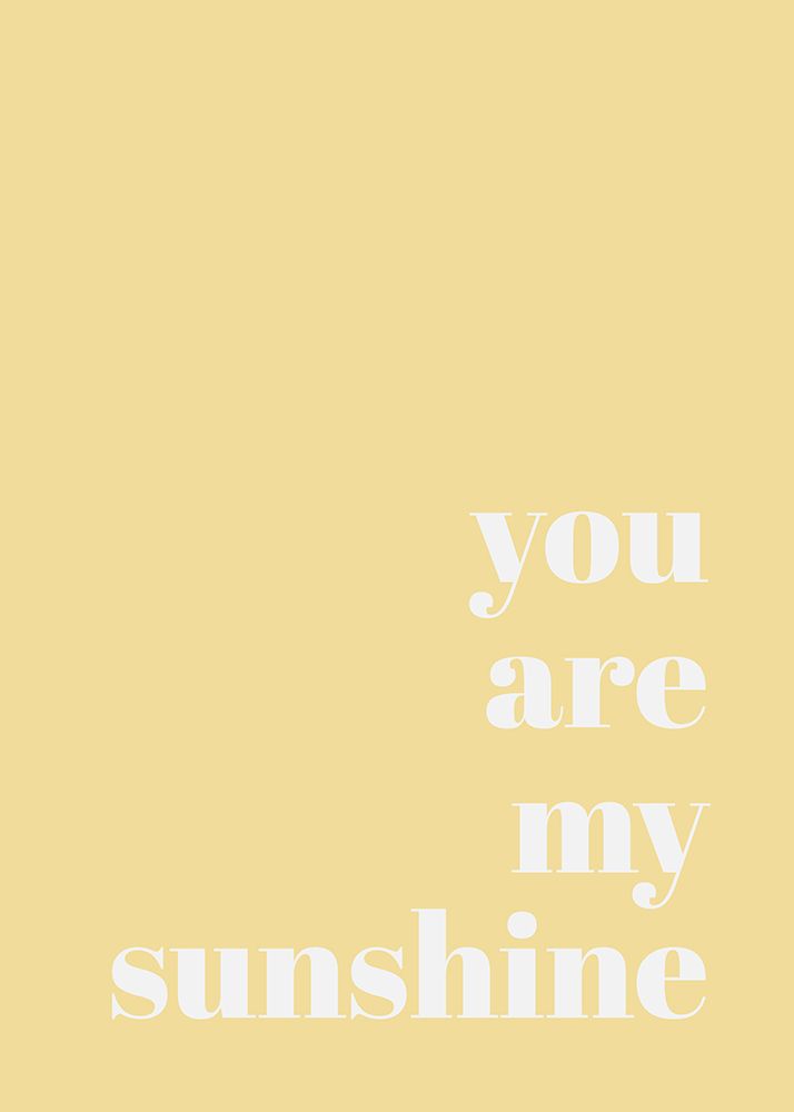 You Are My Sunshine art print by Suki Mi for $57.95 CAD