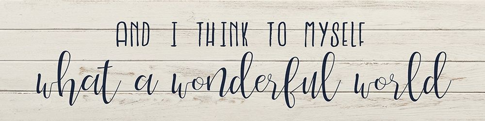 What a Wonderful World art print by Ann Bailey for $57.95 CAD