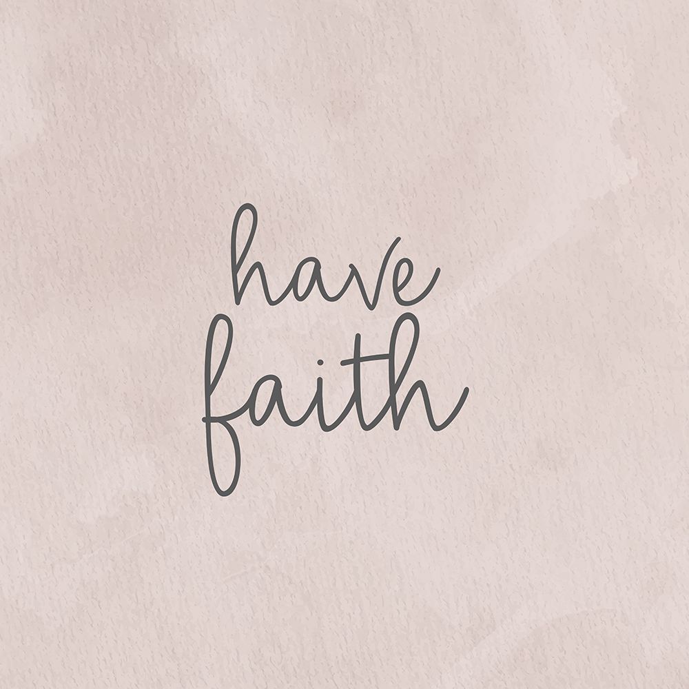 Have Faith art print by Ann Bailey for $57.95 CAD