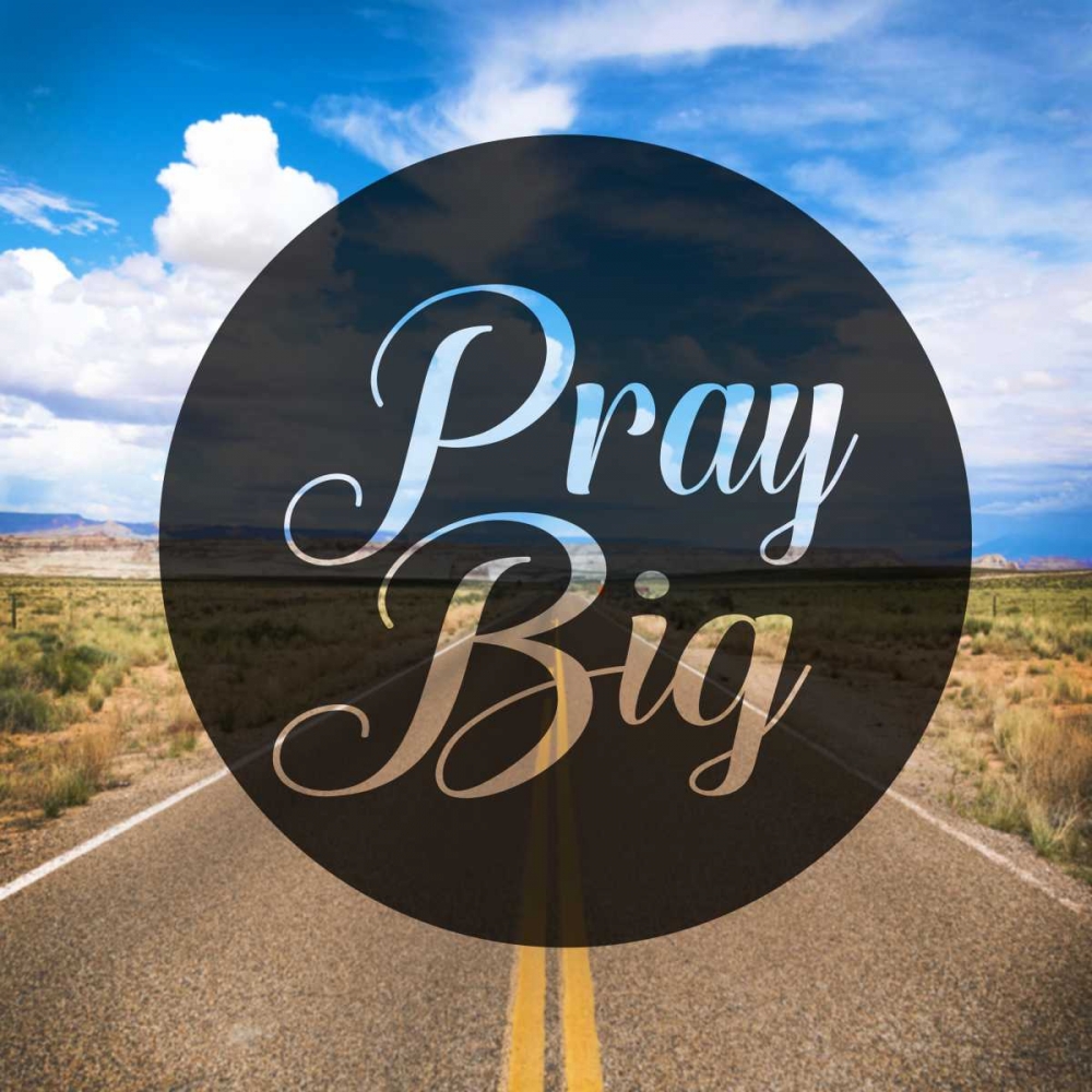 Pray Big art print by Cynthia Alvarez for $57.95 CAD