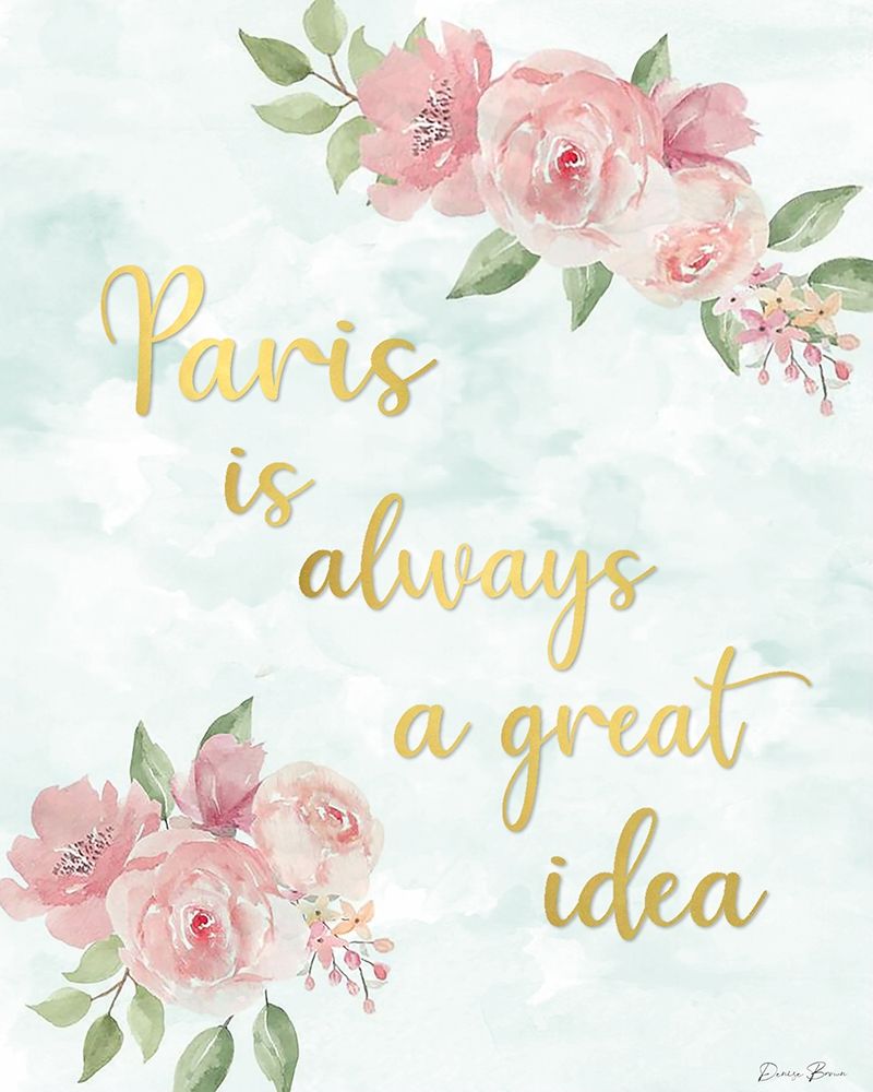 Paris is a Great Idea art print by Denise Brown for $57.95 CAD