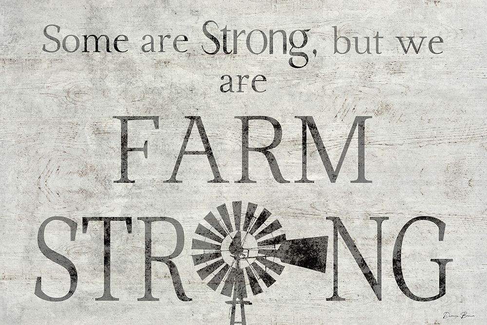 Farm Strong art print by Denise Brown for $57.95 CAD