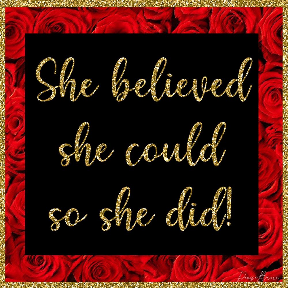 She Believed She Could art print by Denise Brown for $57.95 CAD