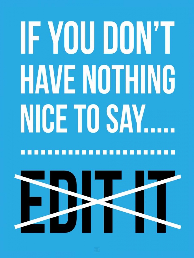 EDIT It C art print by Enrique Rodriquez Jr. for $57.95 CAD