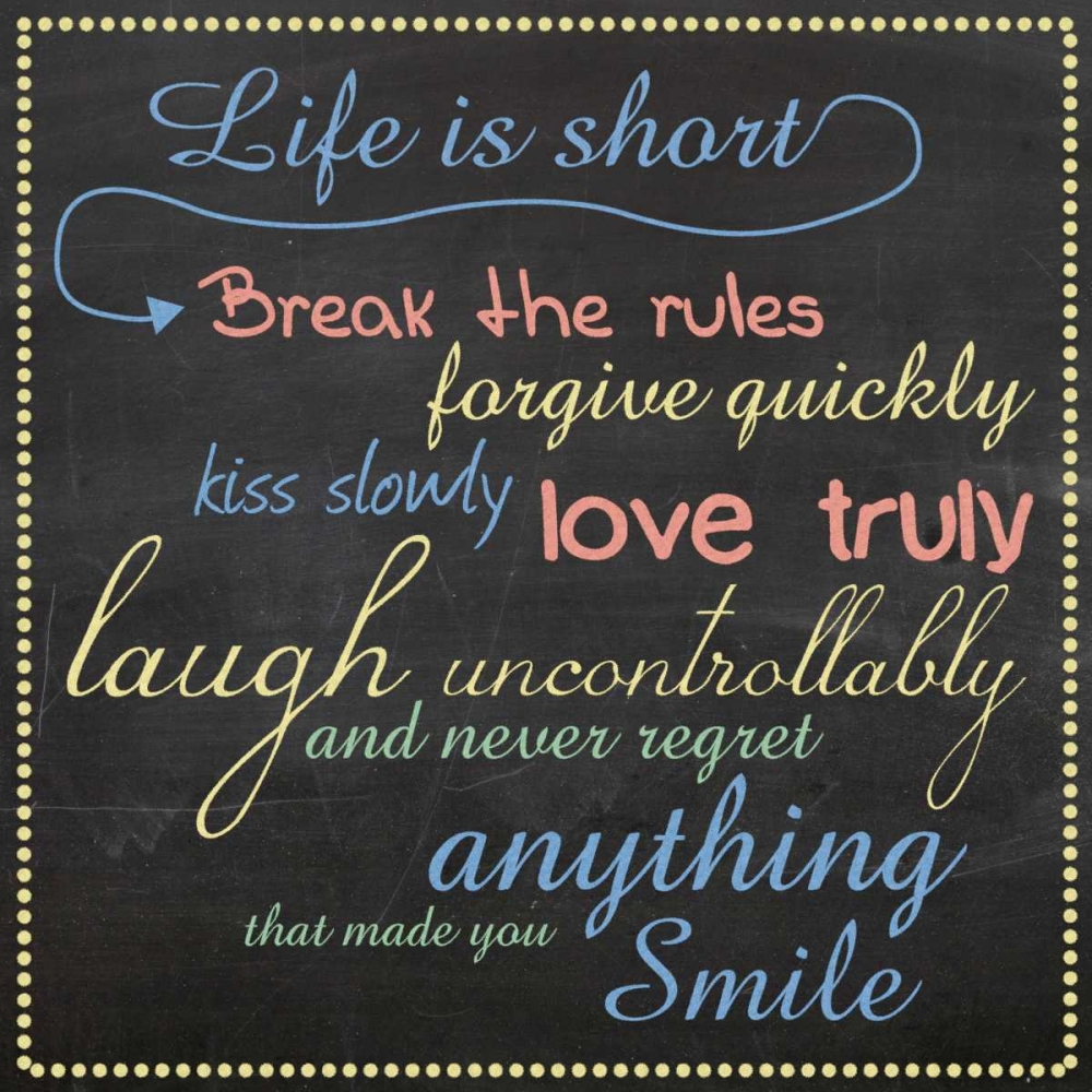 Life Is Short Chalk Color art print by Lauren Gibbons for $57.95 CAD