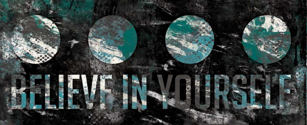 Believe In Yourself Teal art print by Jace Grey for $57.95 CAD