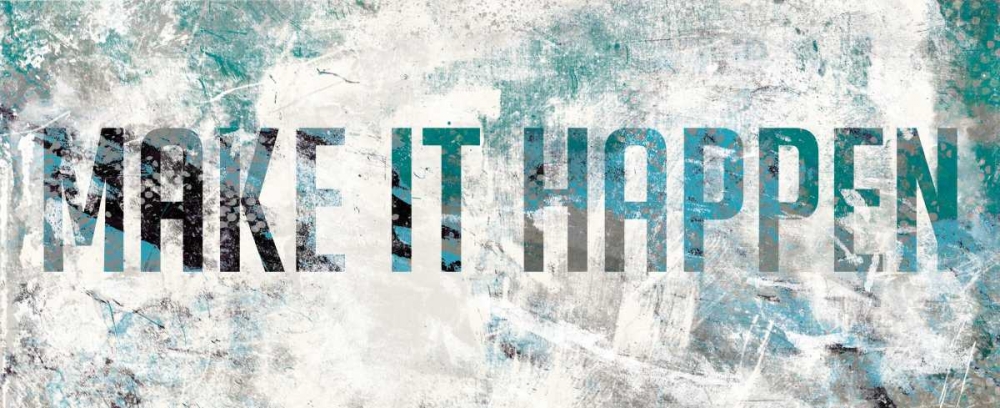 Make It Happen art print by Jace Grey for $57.95 CAD