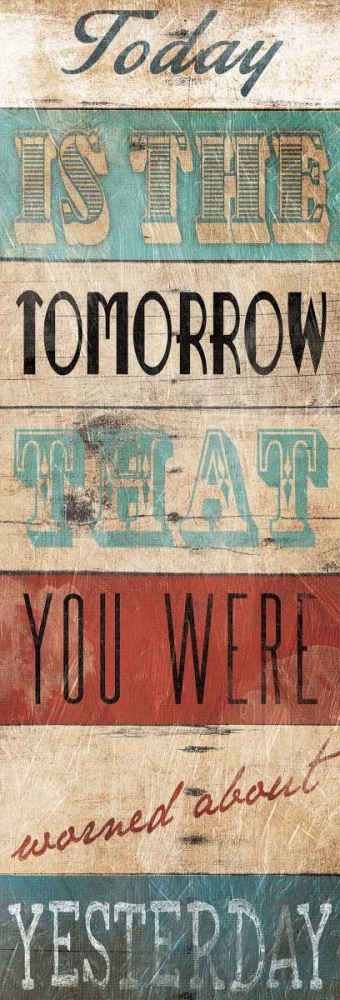 Today Is The Tomorrow art print by Jace Grey for $57.95 CAD