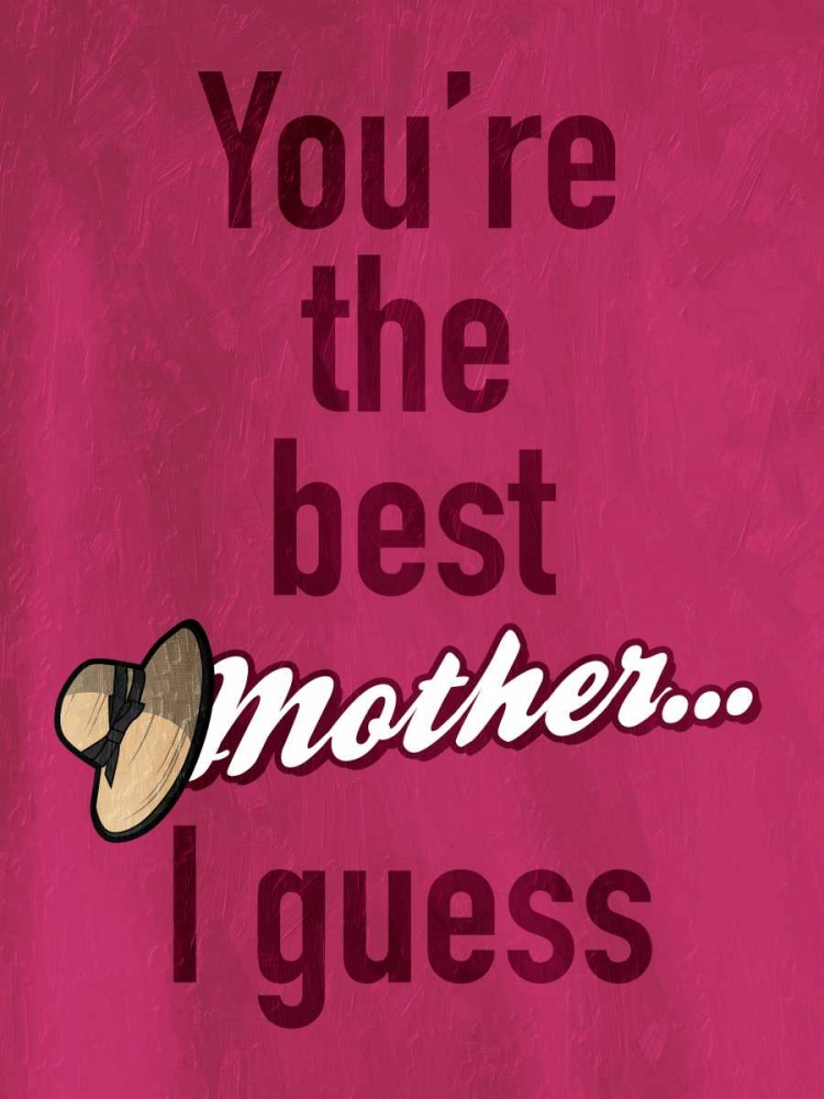 Mother I Guess art print by Jace Grey for $57.95 CAD