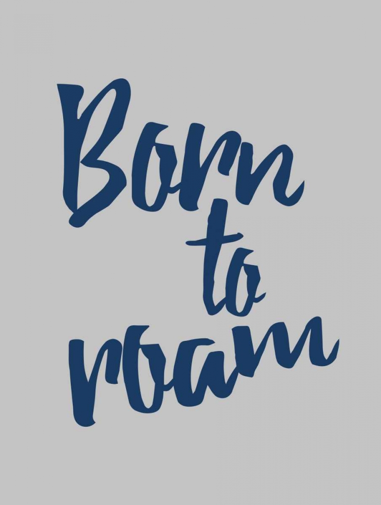Born To Roam art print by Jace Grey for $57.95 CAD