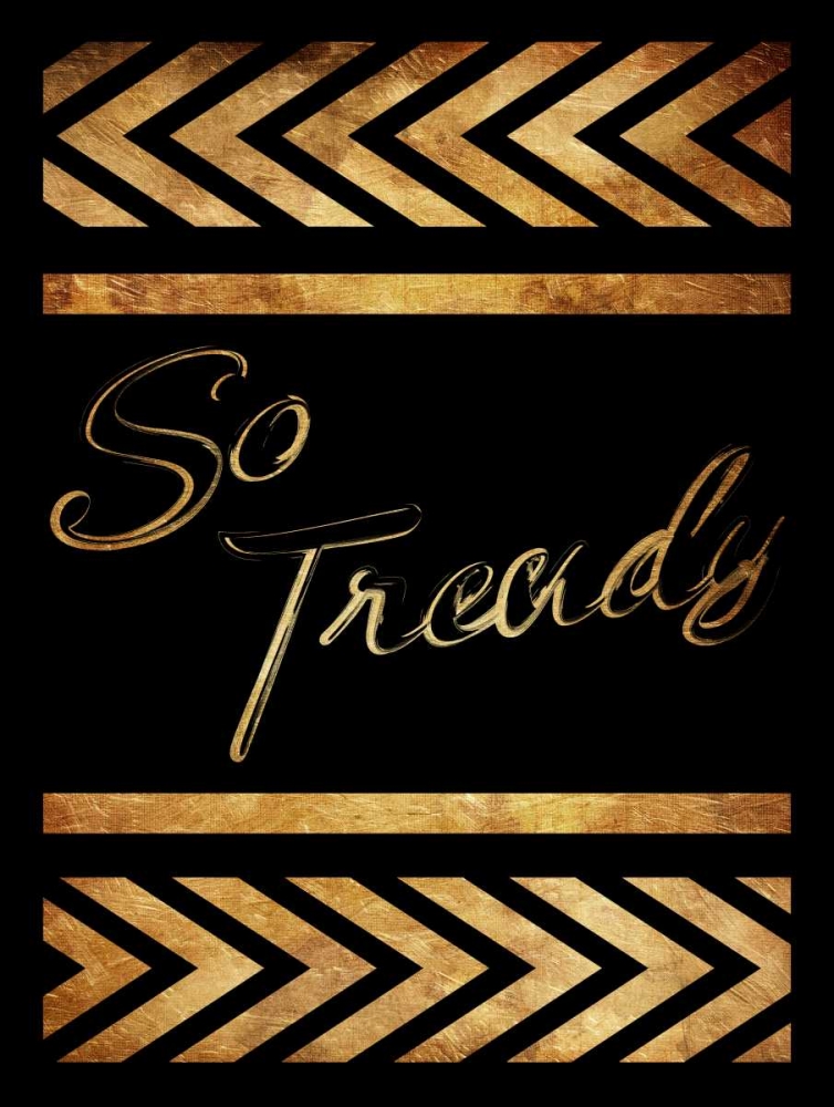 Gold So Trendy art print by Jace Grey for $57.95 CAD