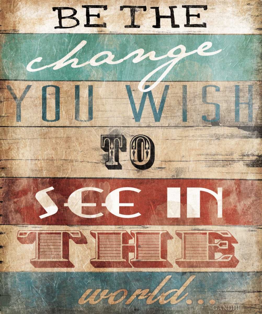 Be The Change art print by Jace Grey for $57.95 CAD
