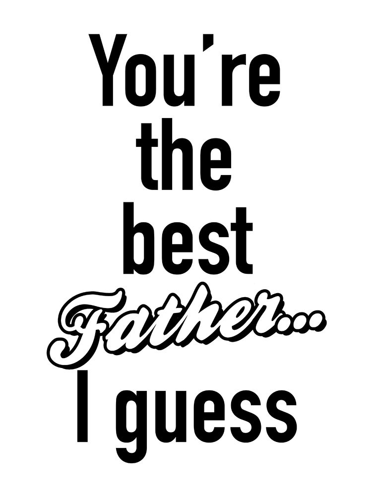 Father I Guess BW art print by Jace Grey for $57.95 CAD