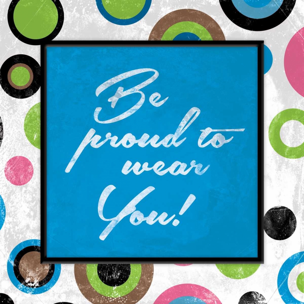 Be proud art print by Jace Grey for $57.95 CAD