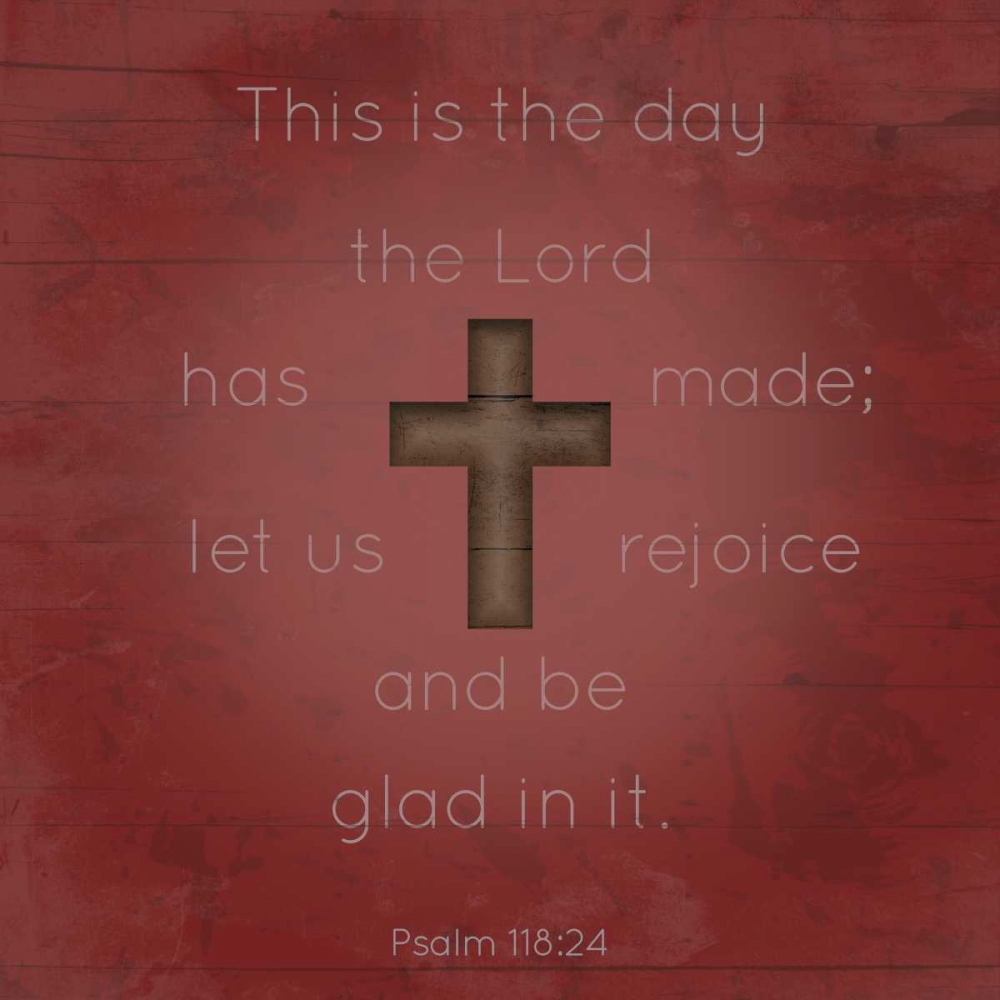 Psalm 118 24 art print by Jace Grey for $57.95 CAD