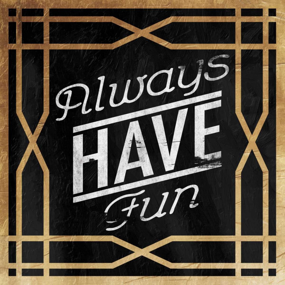 Always Have Fun art print by Jace Grey for $57.95 CAD