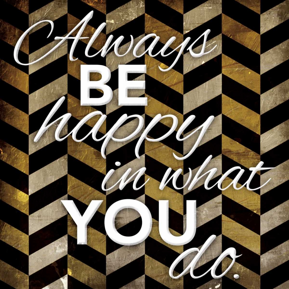 Always Be Happy art print by Jace Grey for $57.95 CAD