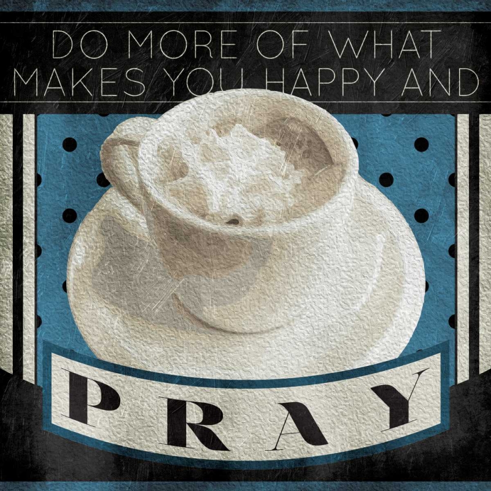 Happy And Pray art print by Jace Grey for $57.95 CAD