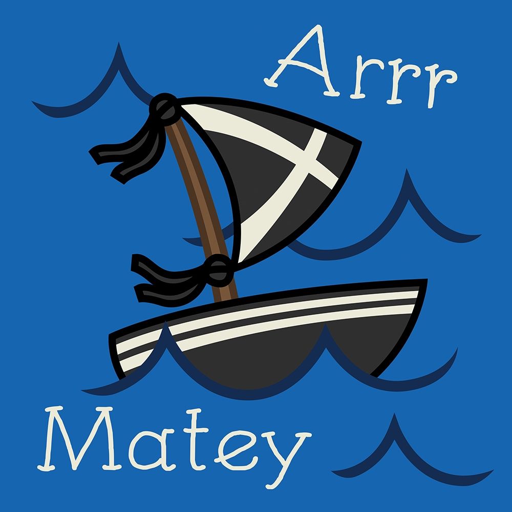 Arrr Matey art print by Jace Grey for $57.95 CAD