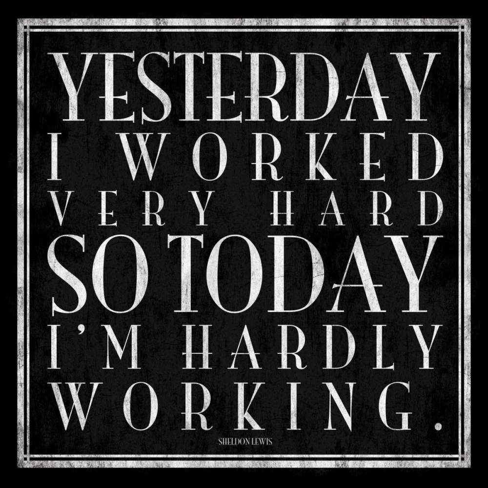 Hardly working art print by Jace Grey for $57.95 CAD