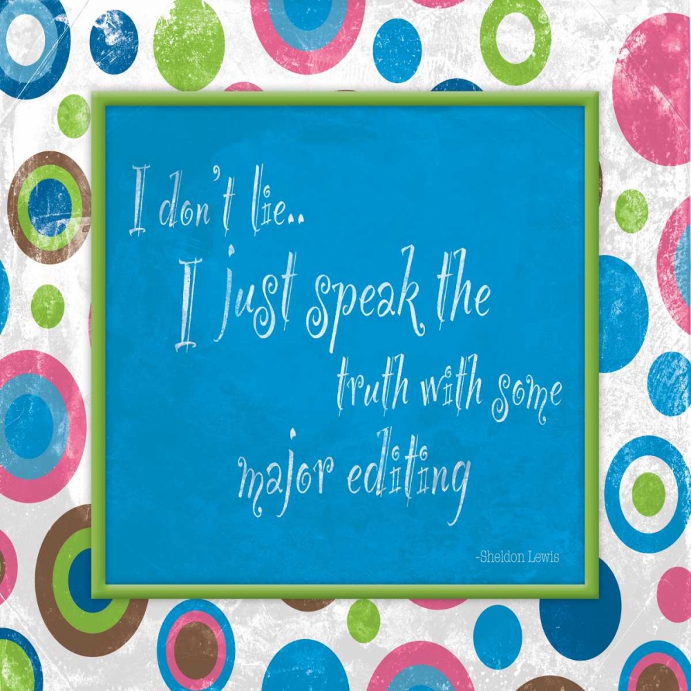 Dont Lie art print by Jace Grey for $57.95 CAD