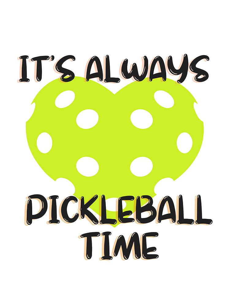 Its Always Pickleball Time 1 art print by Jesse Keith for $57.95 CAD