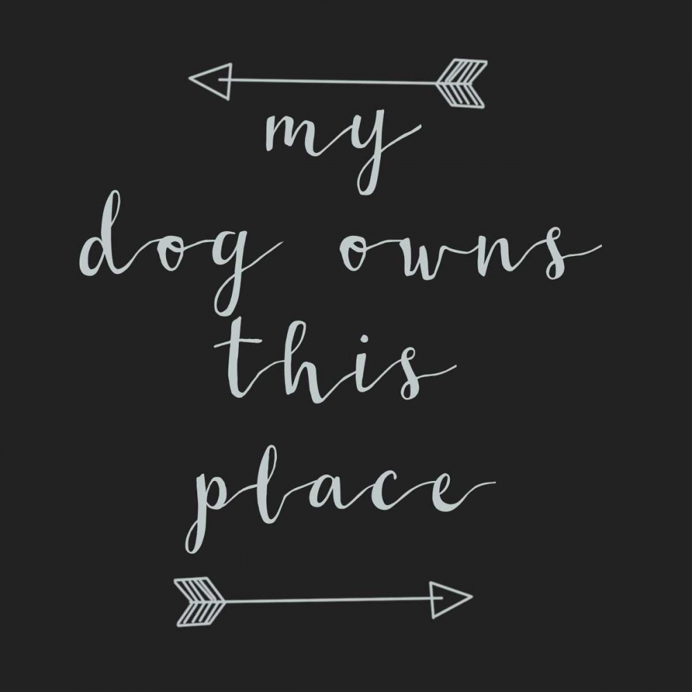 My Dog Owns art print by Jelena Matic for $57.95 CAD