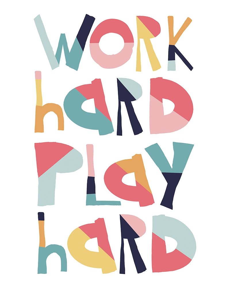 Work Hard Play Hard art print by Jennifer McCully for $57.95 CAD