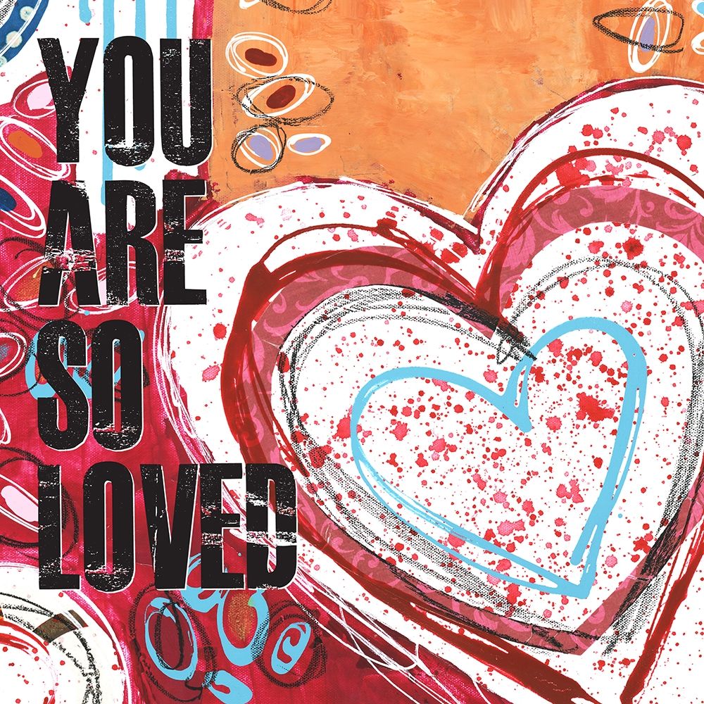 You Are So Loved art print by Jennifer McCully for $57.95 CAD