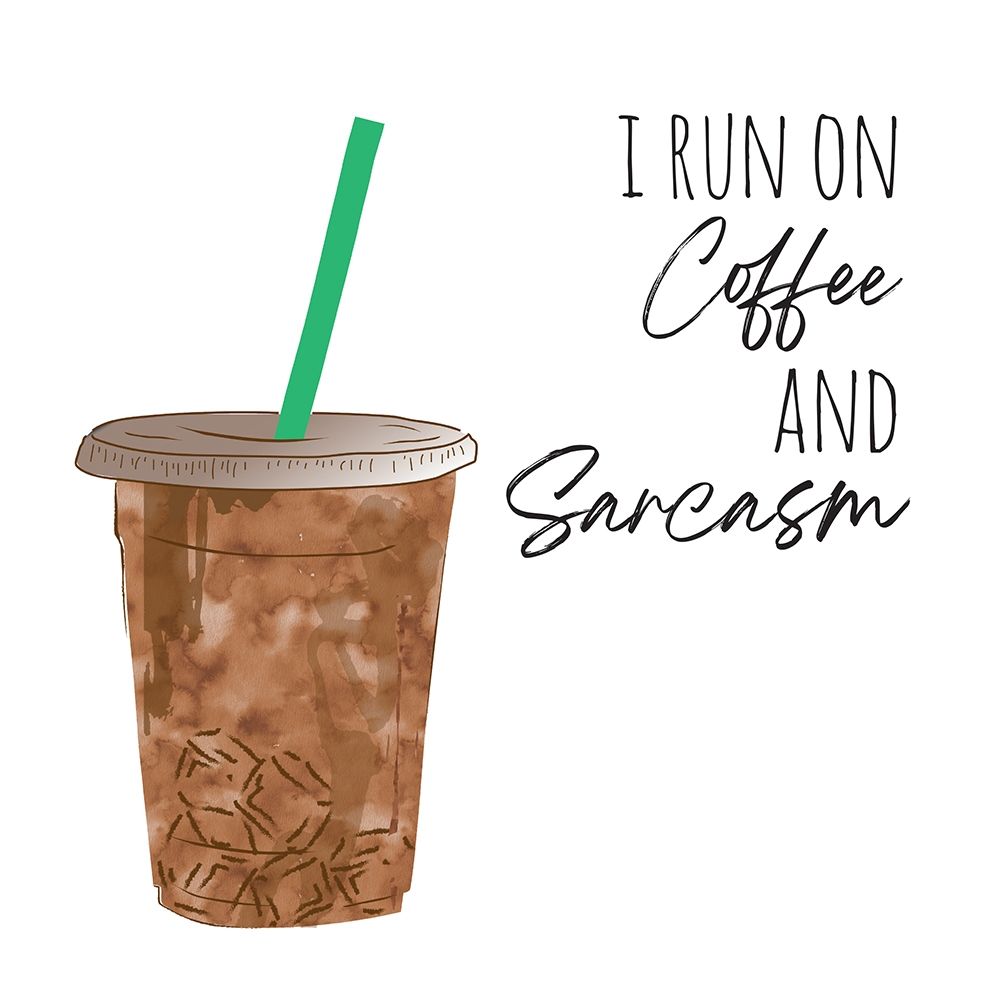Coffee And Sarcasm art print by Jennifer McCully for $57.95 CAD