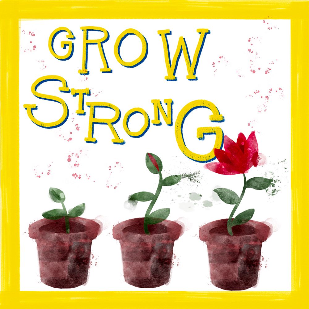 Grow Strong art print by Juliet Rose Philips for $57.95 CAD