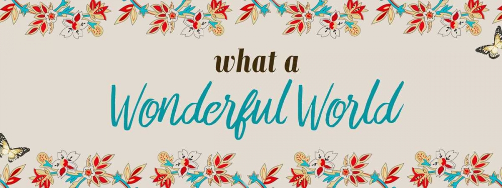 What A Wonderful World art print by Kimberly Allen for $57.95 CAD