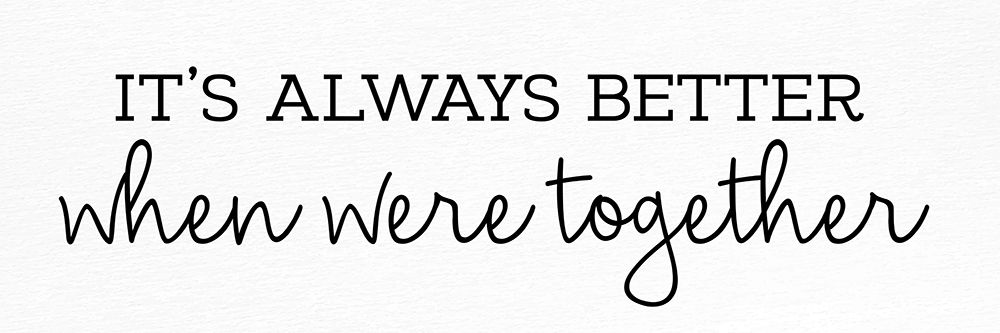 Always Better art print by Kimberly Allen for $57.95 CAD