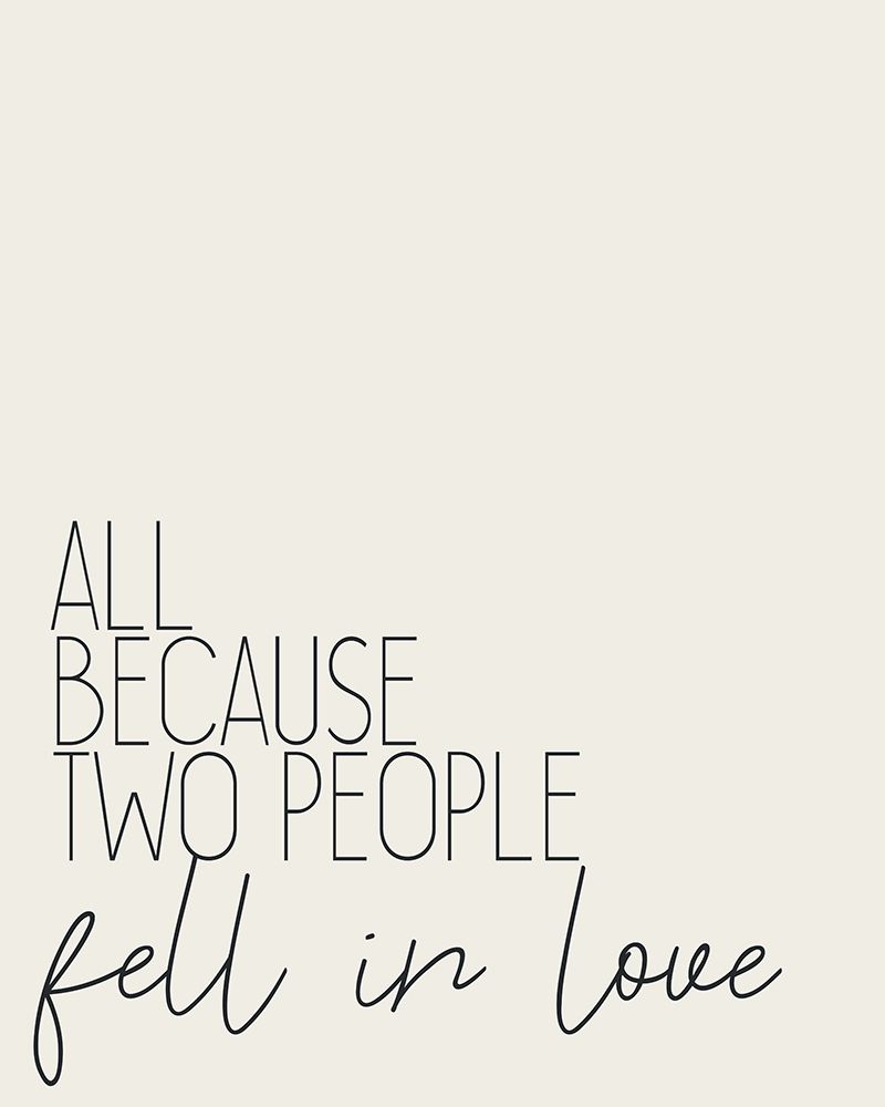 All Because Two People art print by Kimberly Allen for $57.95 CAD