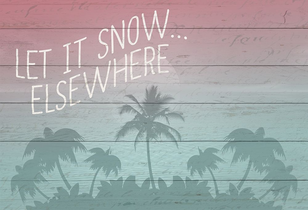 Let it Snow Elsewhere art print by Kimberly Allen for $57.95 CAD