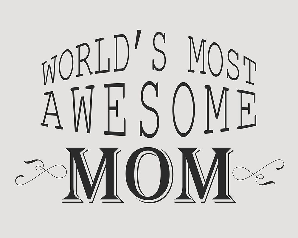 Worlds Most Awesome Mom art print by Kimberly Allen for $57.95 CAD