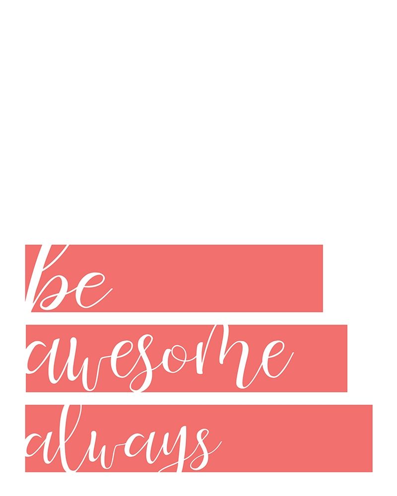 Be Awesome art print by Kimberly Allen for $57.95 CAD
