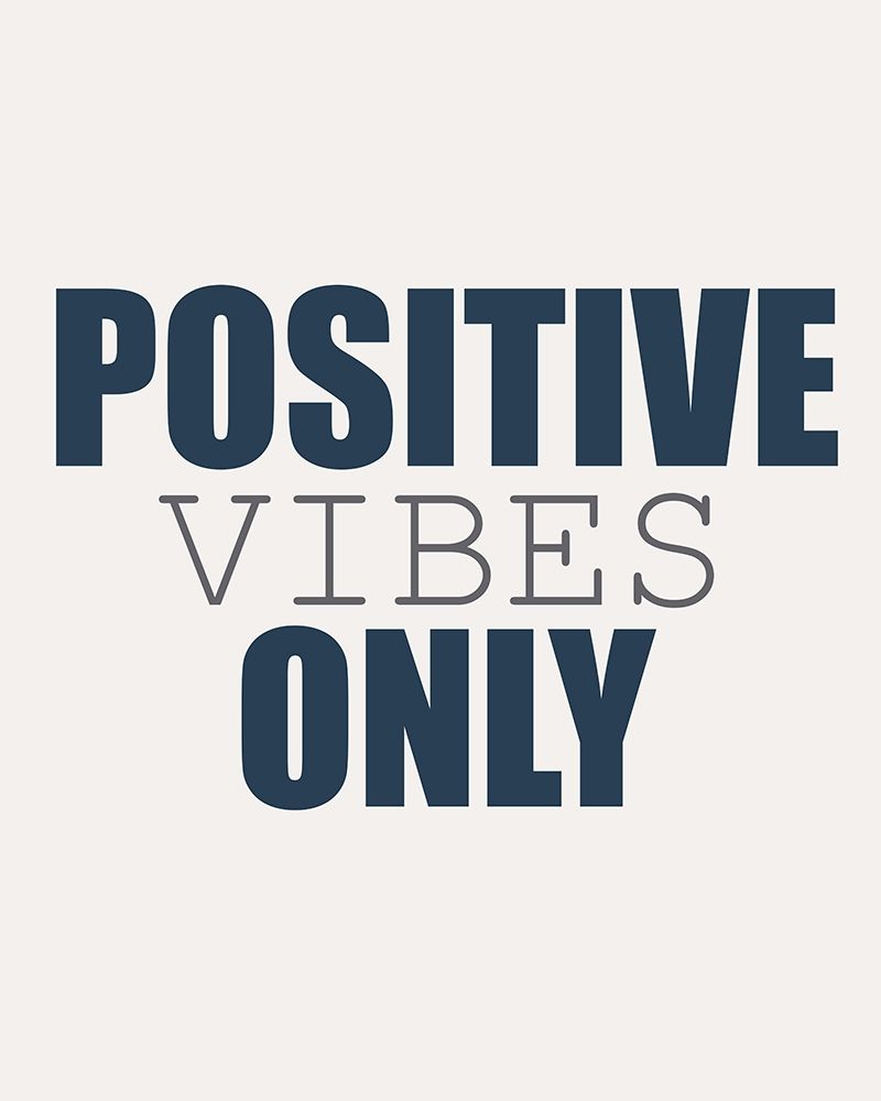 Positive Vibes Only art print by Kimberly Allen for $57.95 CAD