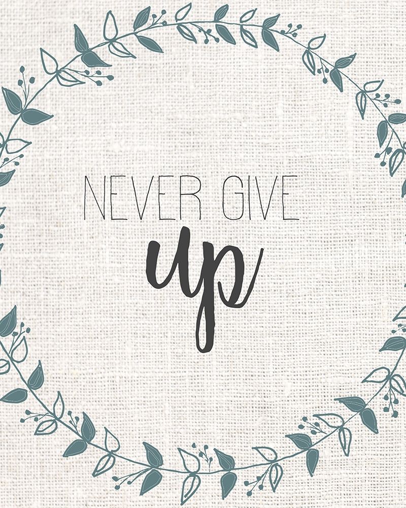 Never Give Up art print by Kimberly Allen for $57.95 CAD